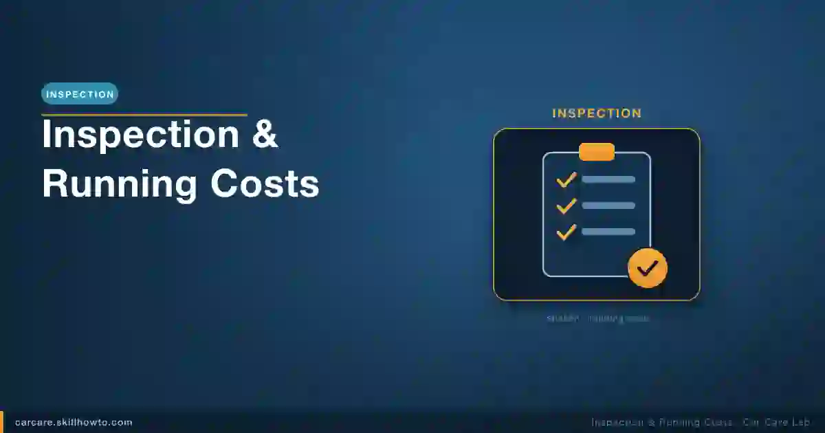 Inspection & Running Costs