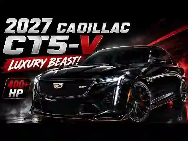Cadillac CT5V 2027: Aggressive Design and Twin‑Turbo Power Beat European Sedans