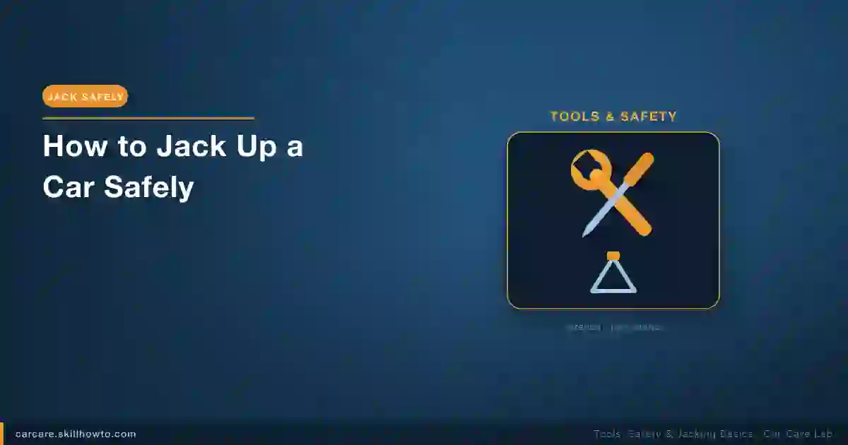 How to Jack Up a Car Safely: Jacks, Stands, and Lift Points