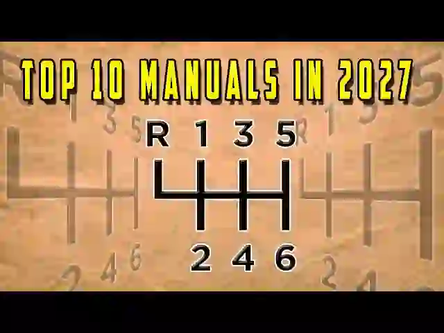 2027 Manual‑Transmission Top 10: Inside the Stick‑Shift Scene